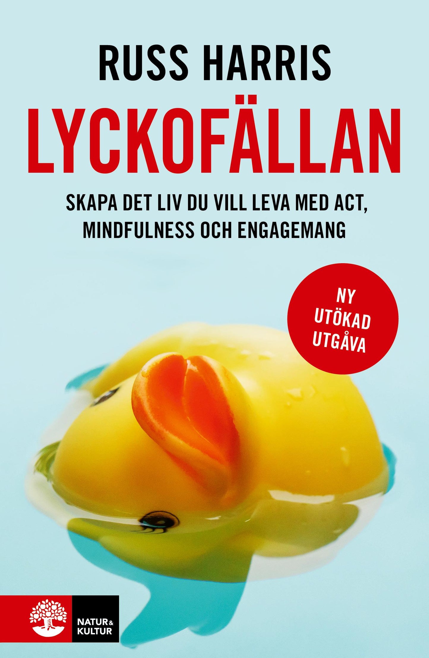 Lyckofällan : skapa det liv du vill leva med ACT, mindfulness och engagemang – E-bok