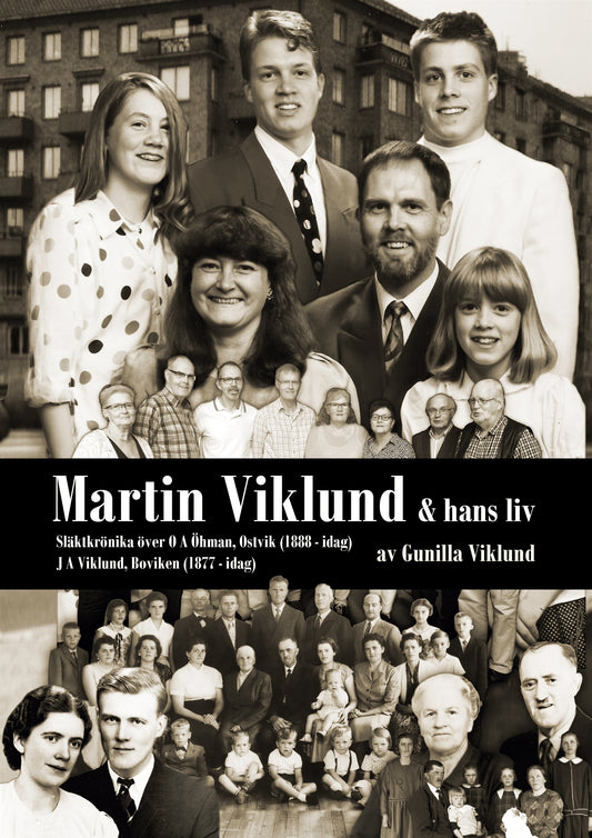 MARTIN VIKLUND och hans släkt: OA Öhman Ostvik 1888 och JA Wiklund Boviken 1877 Västerbotten - idag – E-bok