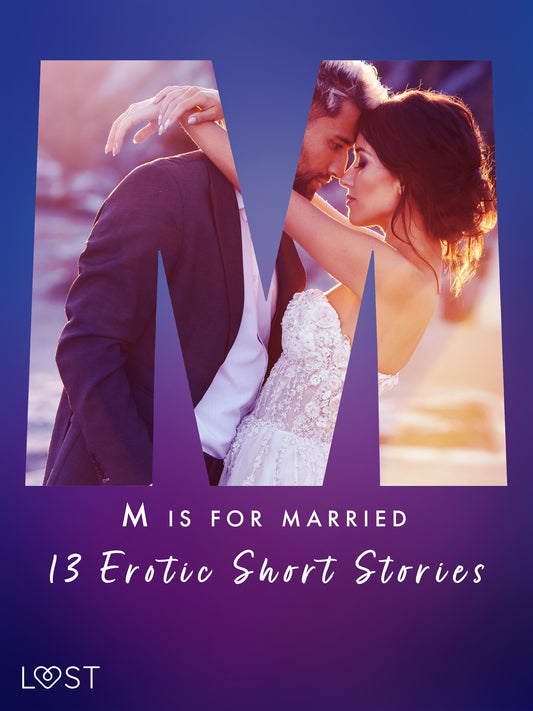 M is for Married - 13 Erotic Short Stories – E-bok