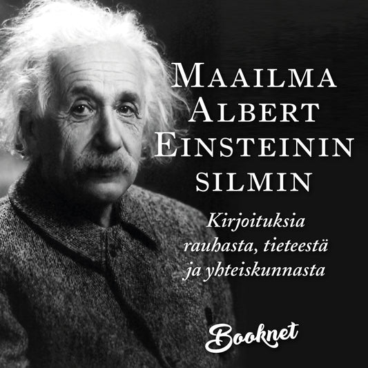 Maailma Albert Einsteinin silmin – Ljudbok