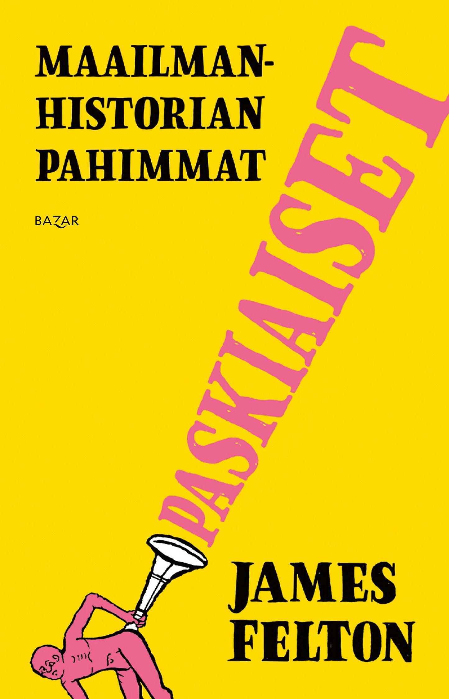 Maailmanhistorian pahimmat paskiaiset – E-bok