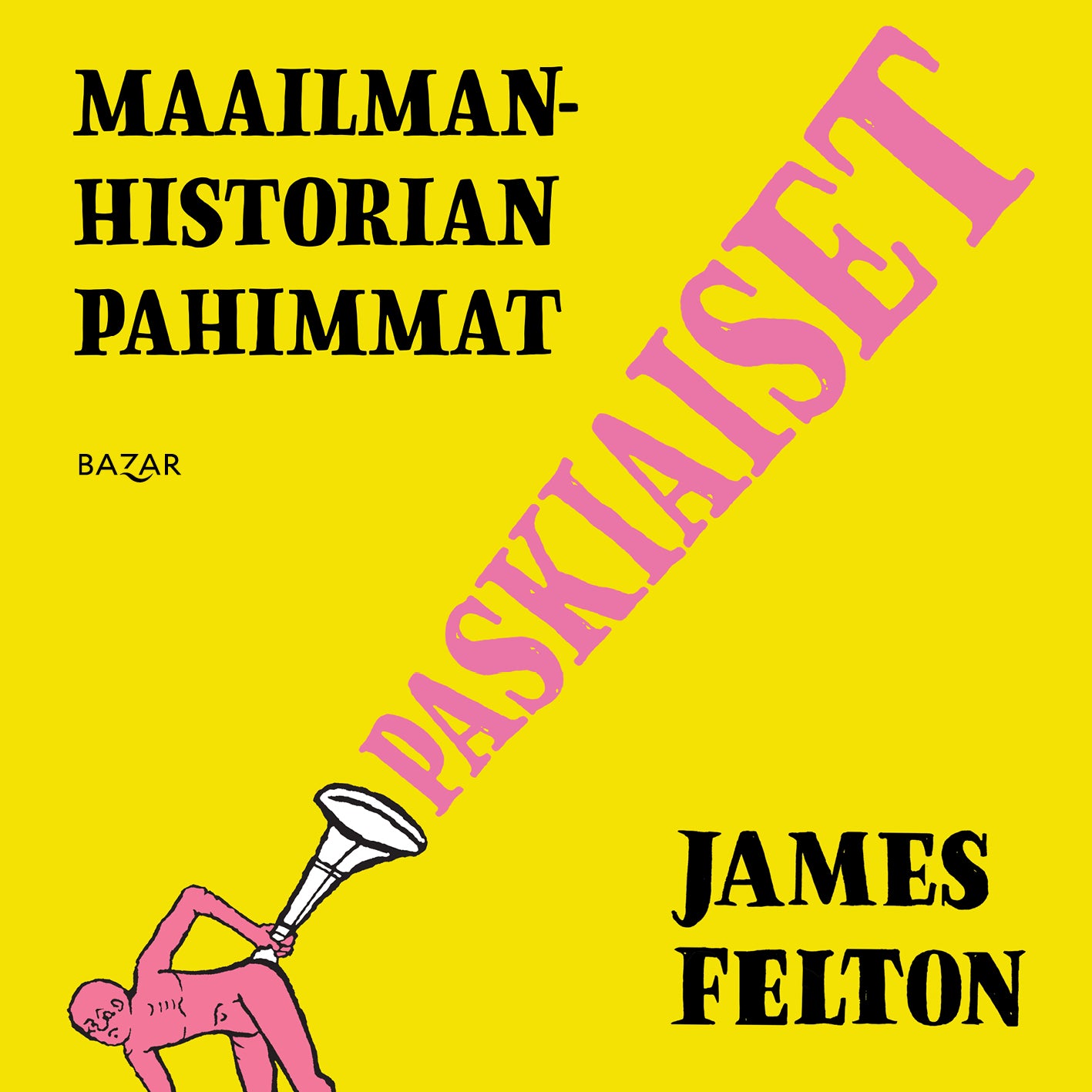 Maailmanhistorian pahimmat paskiaiset – Ljudbok
