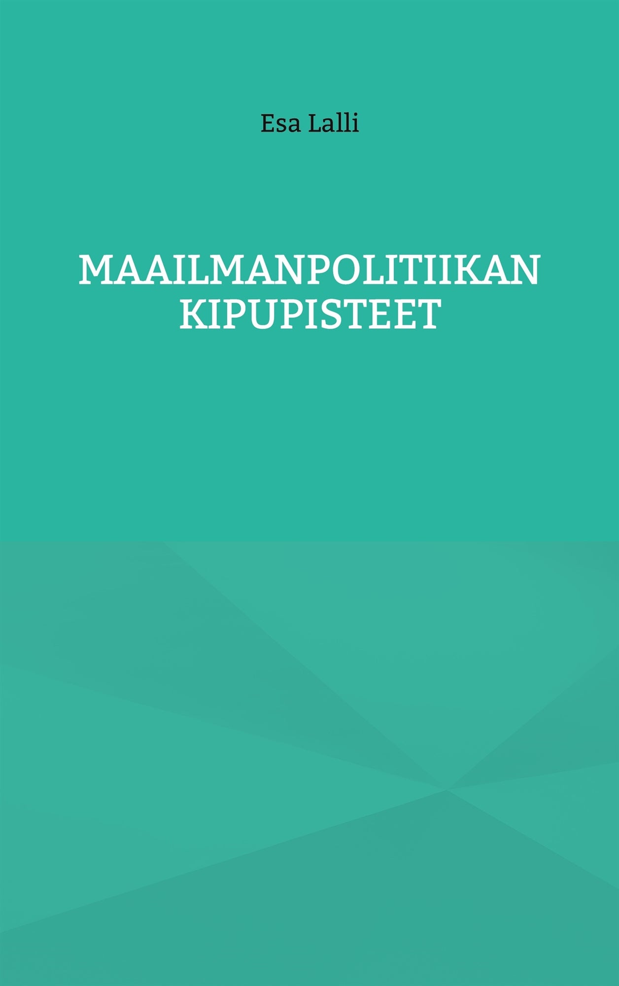 Maailmanpolitiikan kipupisteet – E-bok