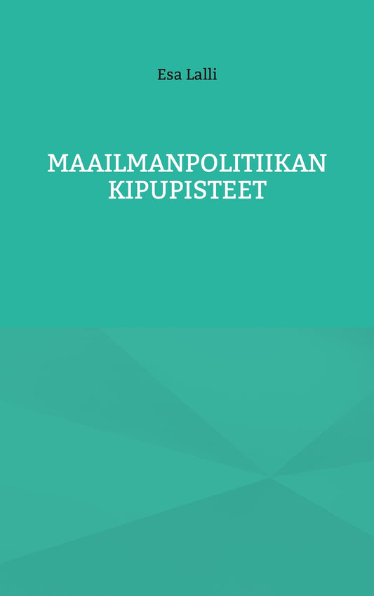 Maailmanpolitiikan kipupisteet – E-bok