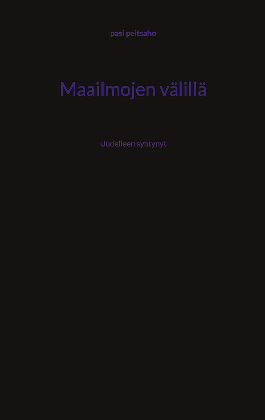 Maailmojen välillä: Uudelleen syntynyt – E-bok
