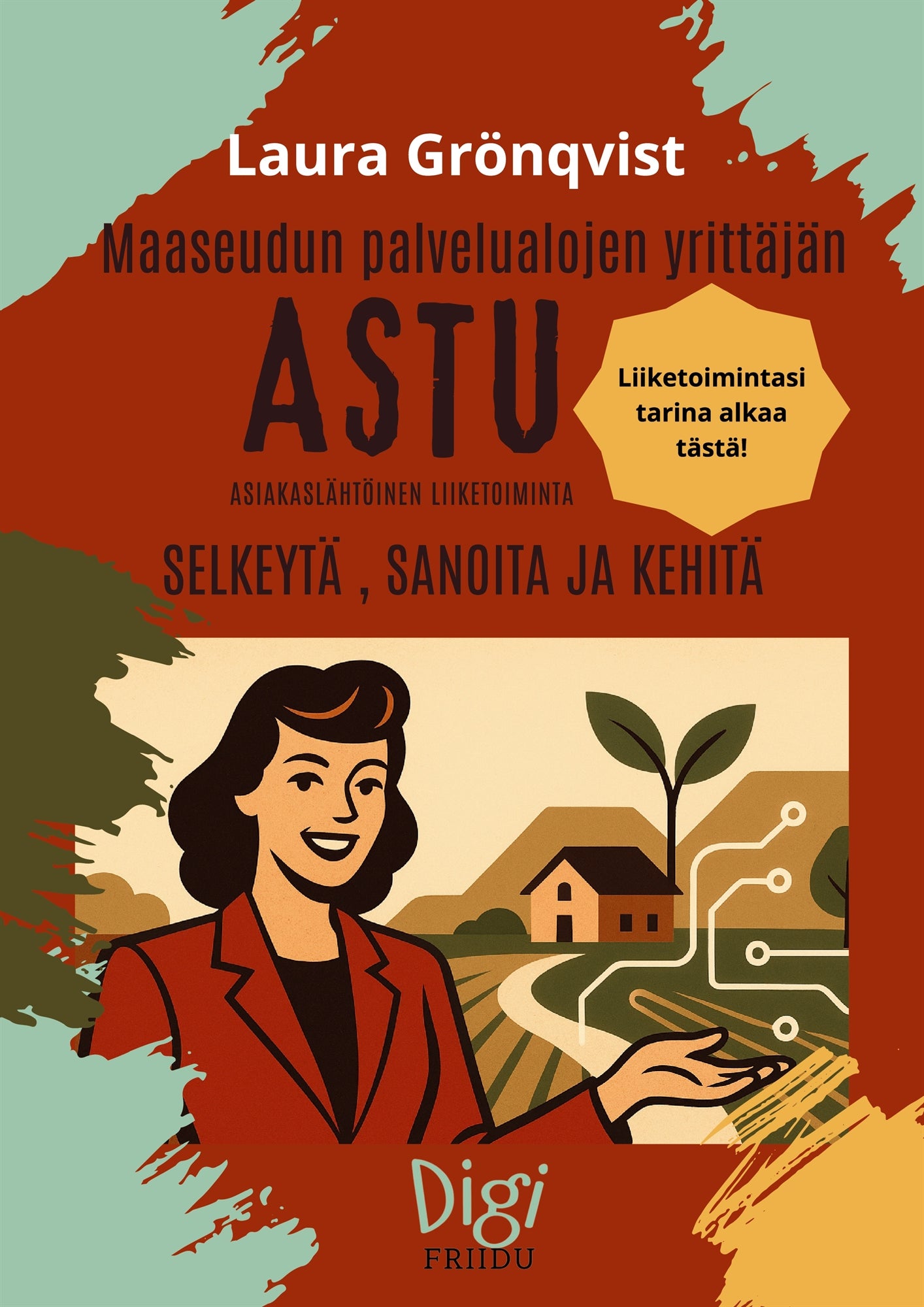 Maaseudun Liiketoiminnan kehittämisen työkirja: AsTu- Asiakaslähtöinen liiketoiminta – E-bok