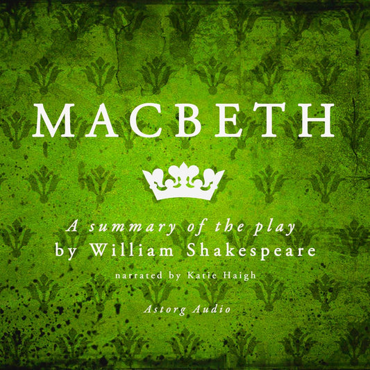 Macbeth, a Summary of the Play – Ljudbok