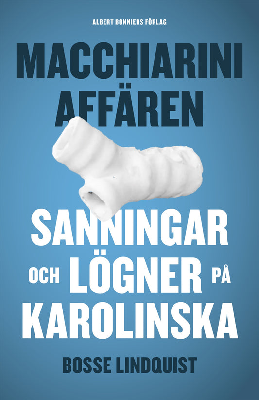 Macchiariniaffären : sanningar och lögner på Karolinska – E-bok