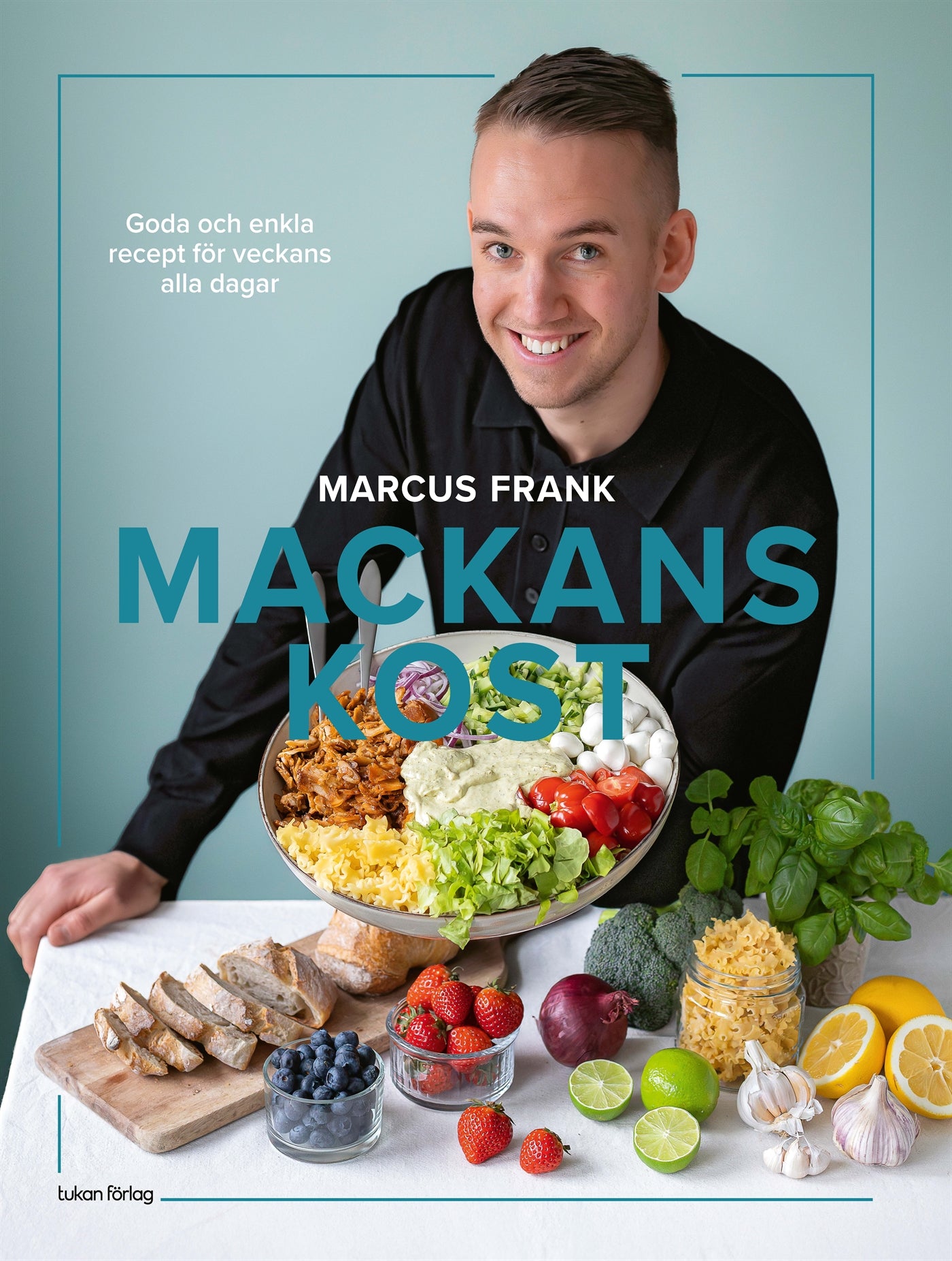 Mackans kost : goda och enkla recept för veckans alla dagar – E-bok