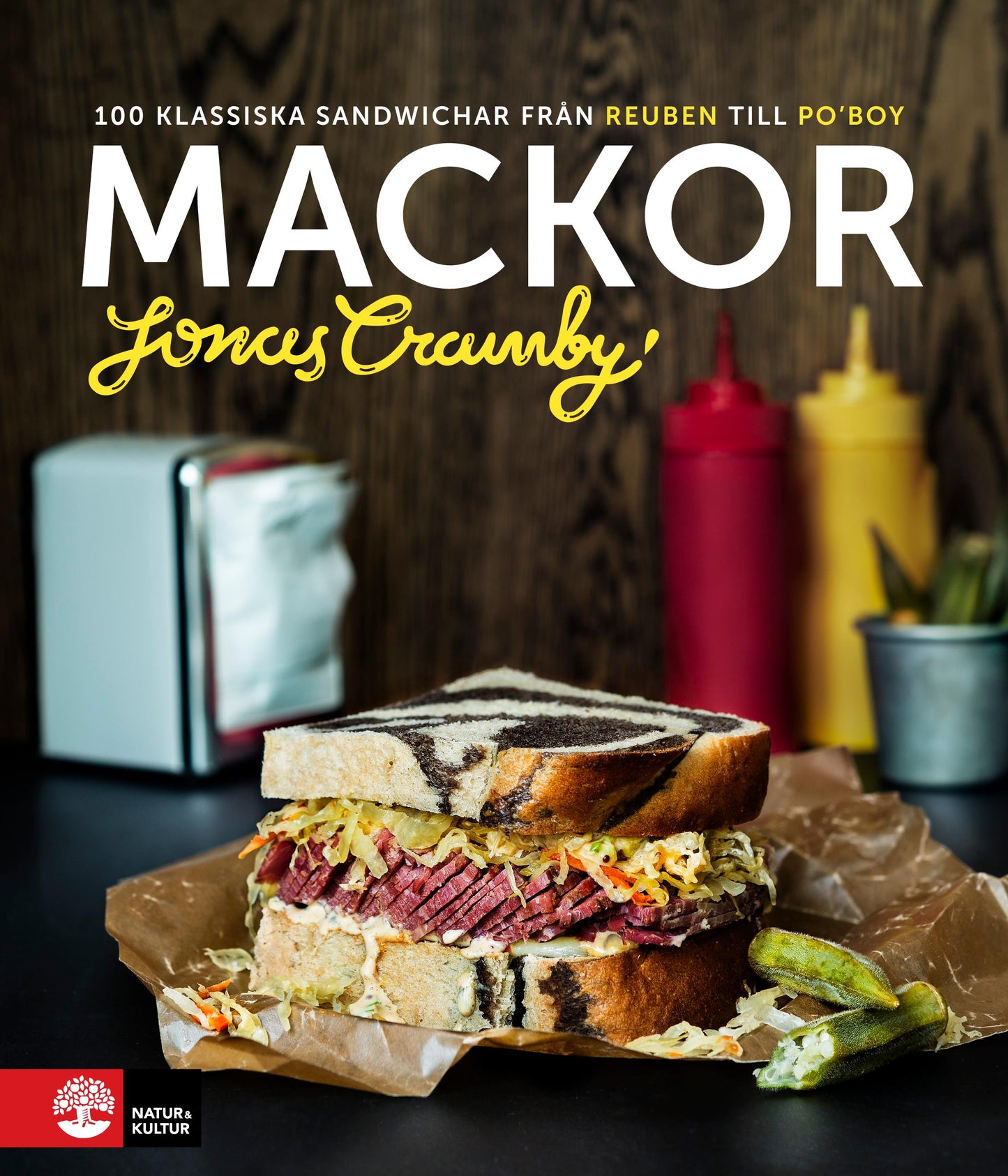 Mackor : 100 klassiska sandwichar från Reuben till Po' boy  – E-bok
