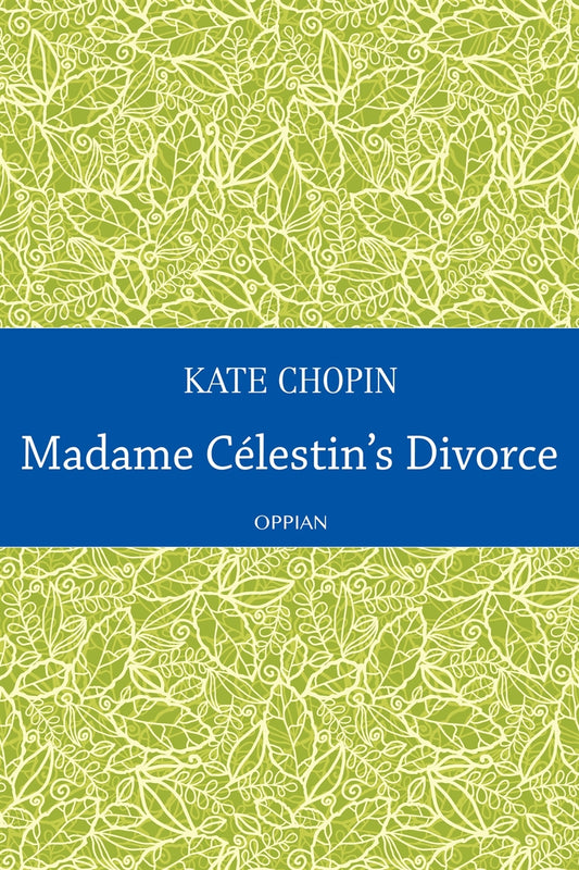 Madame Célestin's Divorce – E-bok