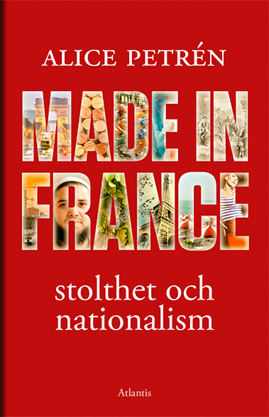 Made in France : stolthet och nationalism – E-bok