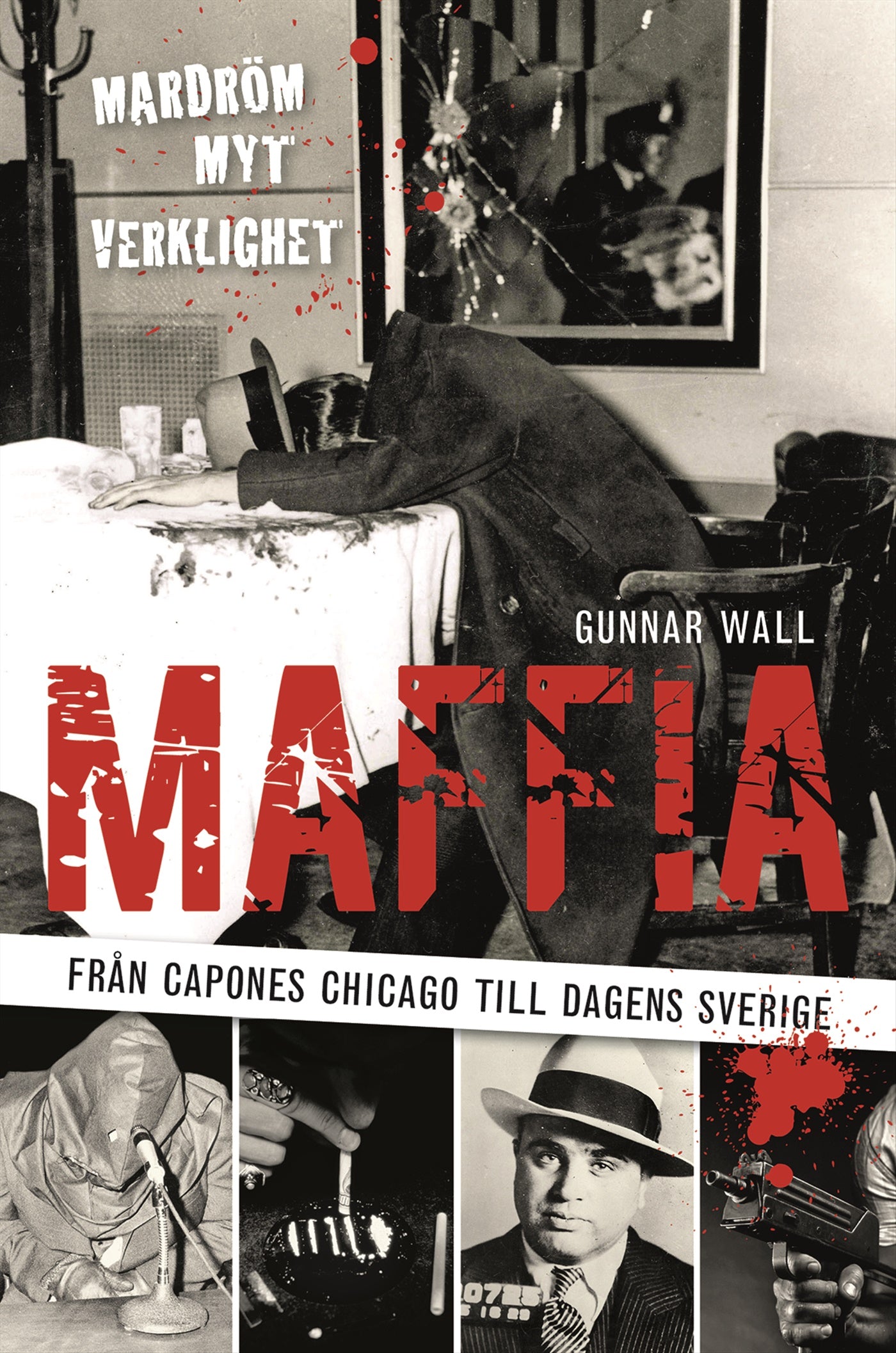 Maffia : från Capones Chicago till dagens Sverige – E-bok