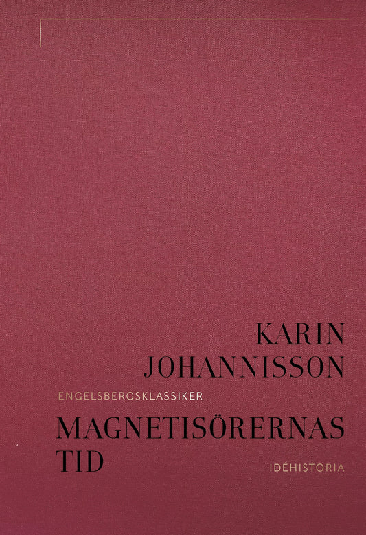 Magnetisörernas tid: den animala magnetismen i Sverige – E-bok