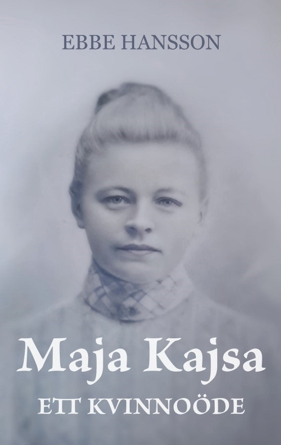 Maja Kajsa : ett kvinnoöde – E-bok