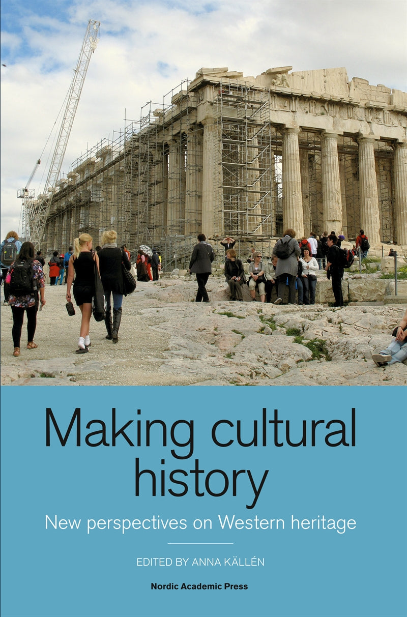 Making Cultural History: New Perspectives on Western Heritage – E-bok
