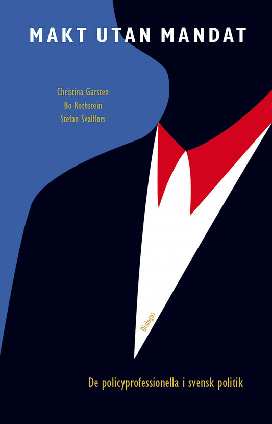 Makt utan mandat : de policyprofessionella i svensk politik – E-bok