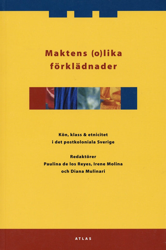Maktens (o)lika förklädnader. Kön, klass & etnicitet i det postkoloniala Sverige – E-bok