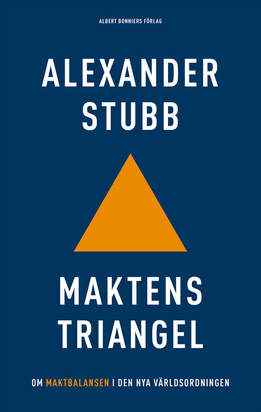 Maktens triangel : om maktbalansen i den nya världsordningen – E-bok