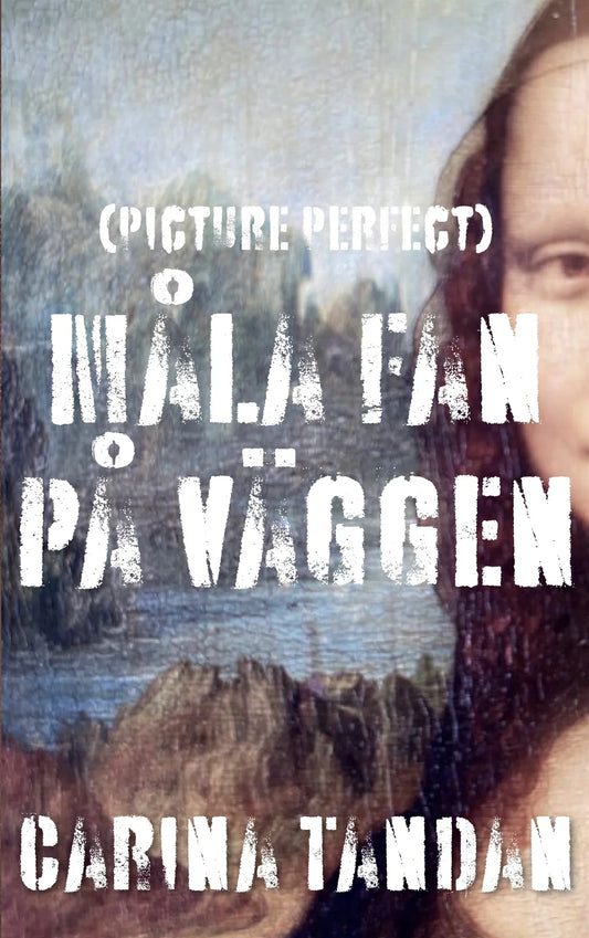Måla fan på väggen: (Picture Perfect) – E-bok