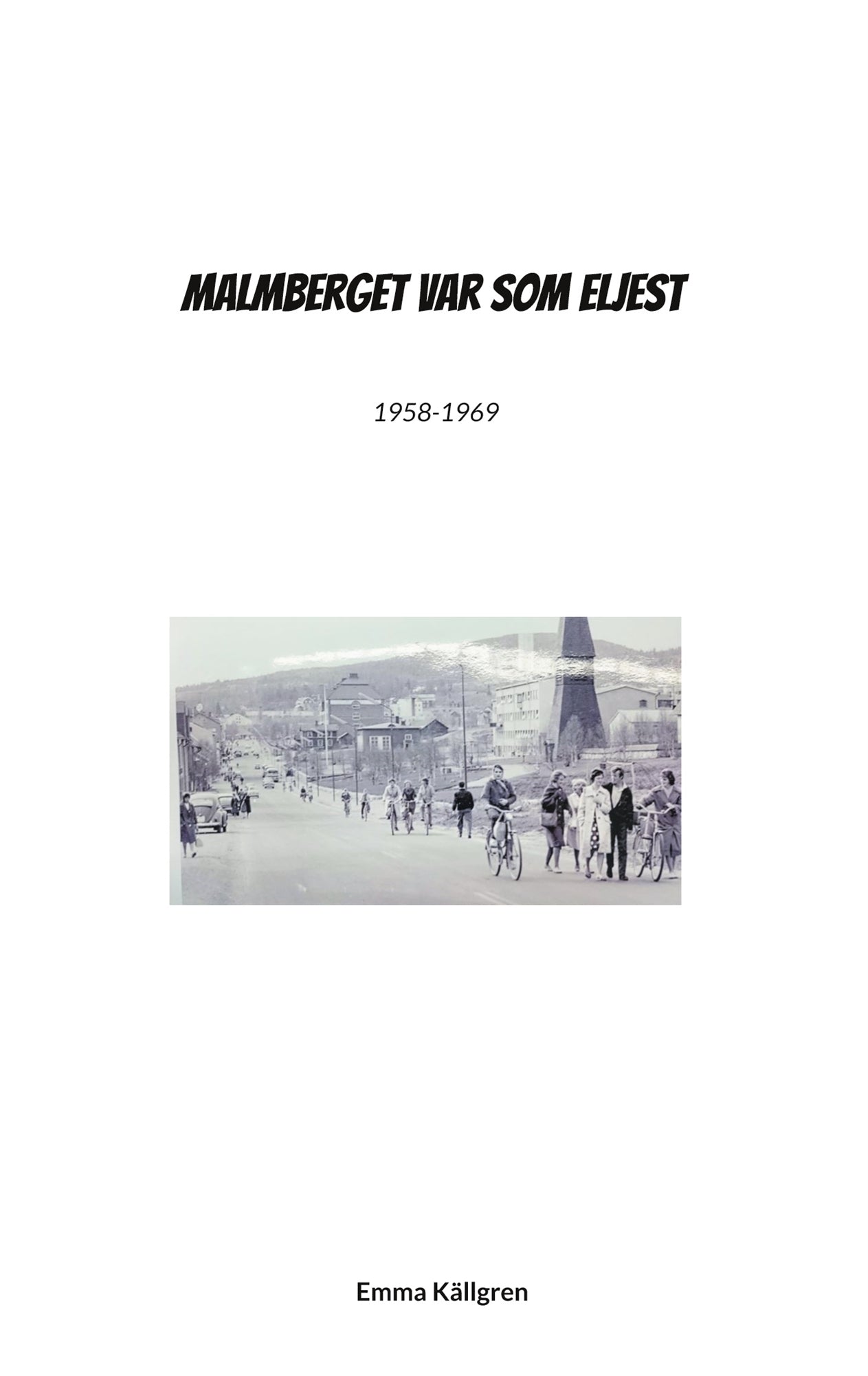 Malmberget var som eljest – E-bok