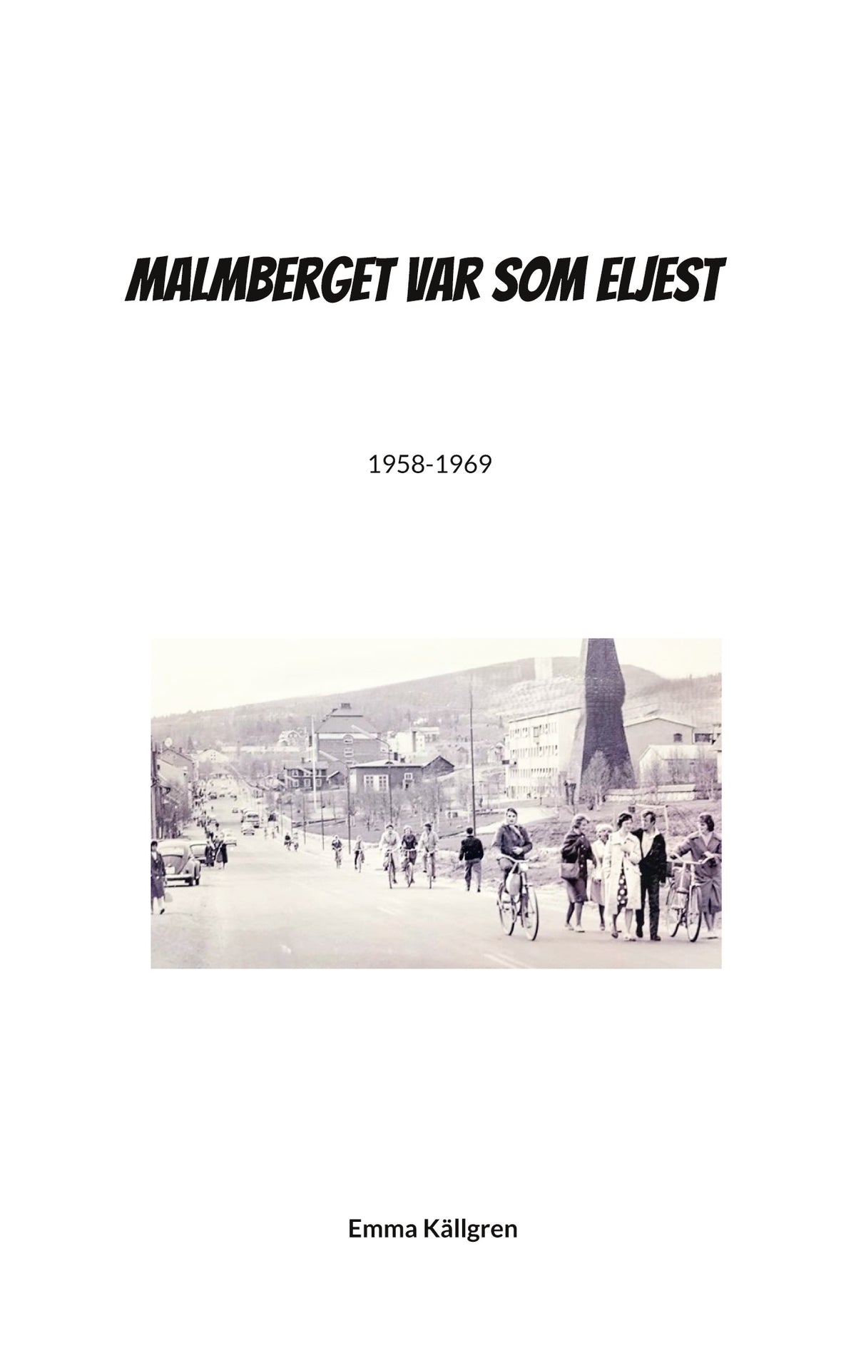 Malmberget var som eljest – E-bok
