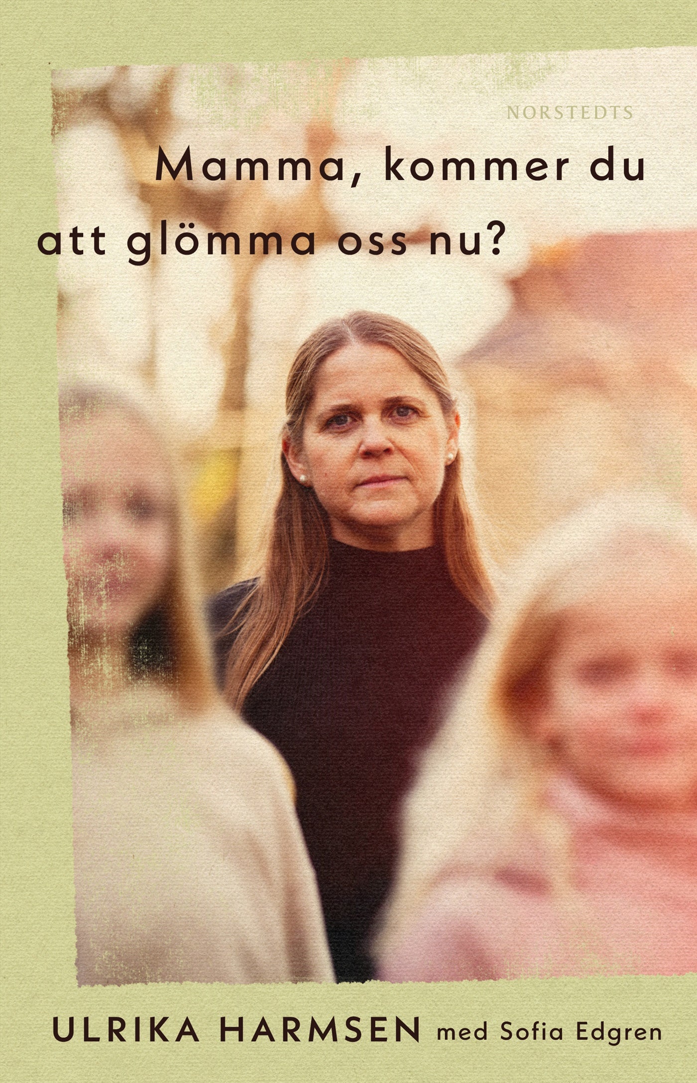 Mamma, kommer du att glömma oss nu? – E-bok