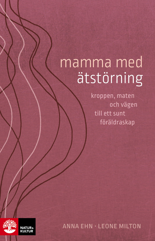 Mamma med ätstörning : kroppen, maten och vägen till ett sunt föräldraskap – E-bok