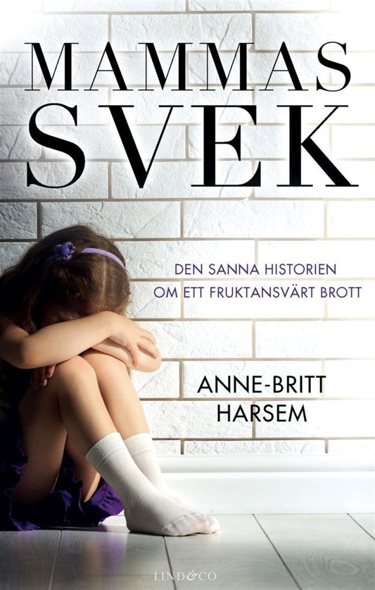Mammas svek : den sanna historien om ett fruktansvärt brott – E-bok
