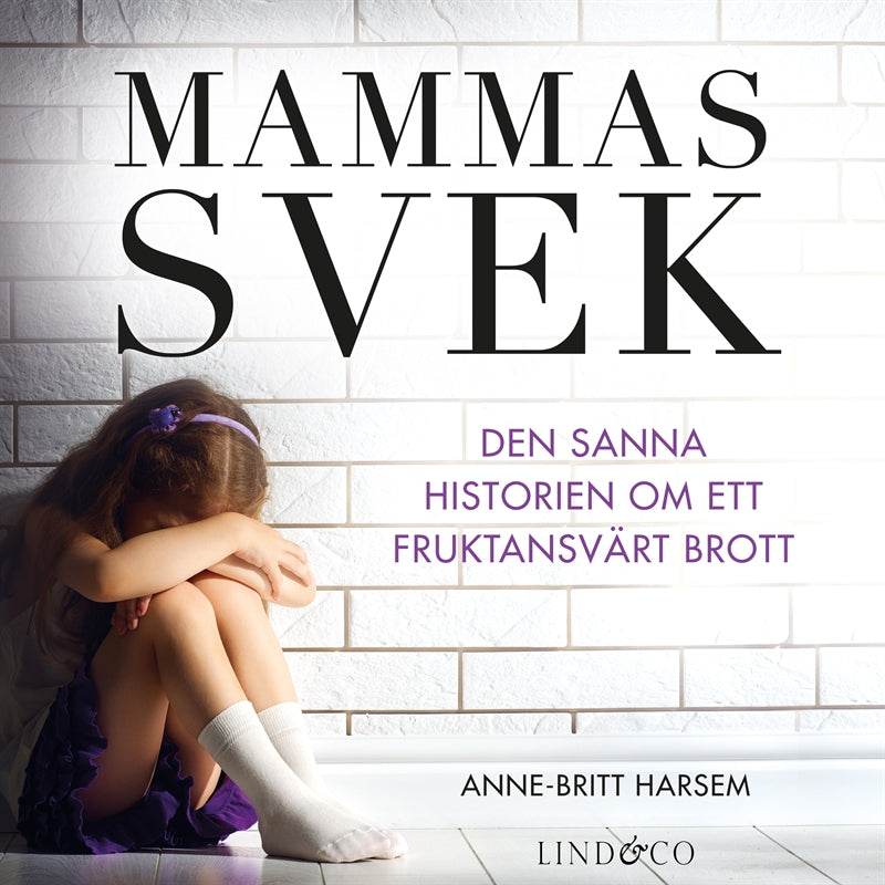 Mammas svek : den sanna historien om ett fruktansvärt brott – Ljudbok