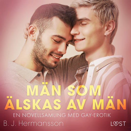Män som älskas av män - en novellsamling med gay-erotik – Ljudbok