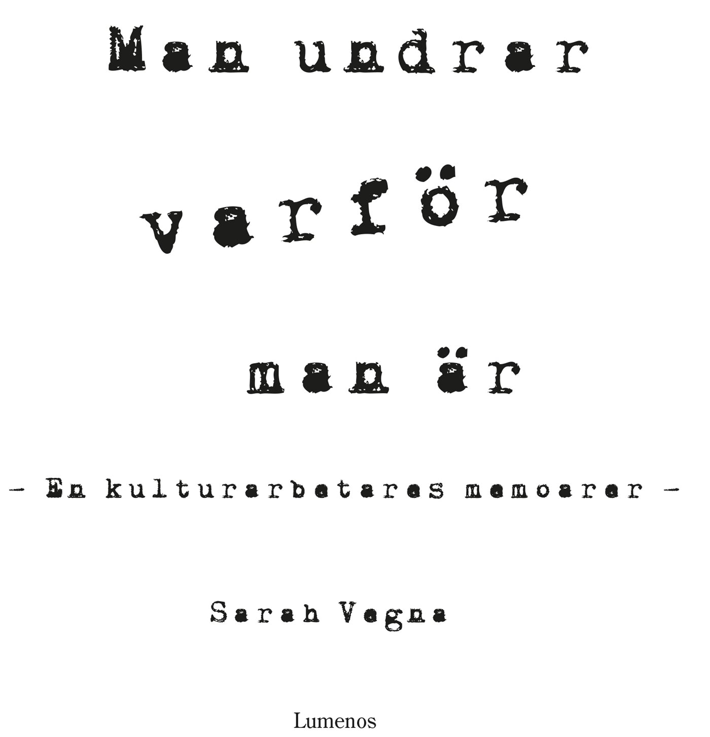 Man undrar varför man är – E-bok