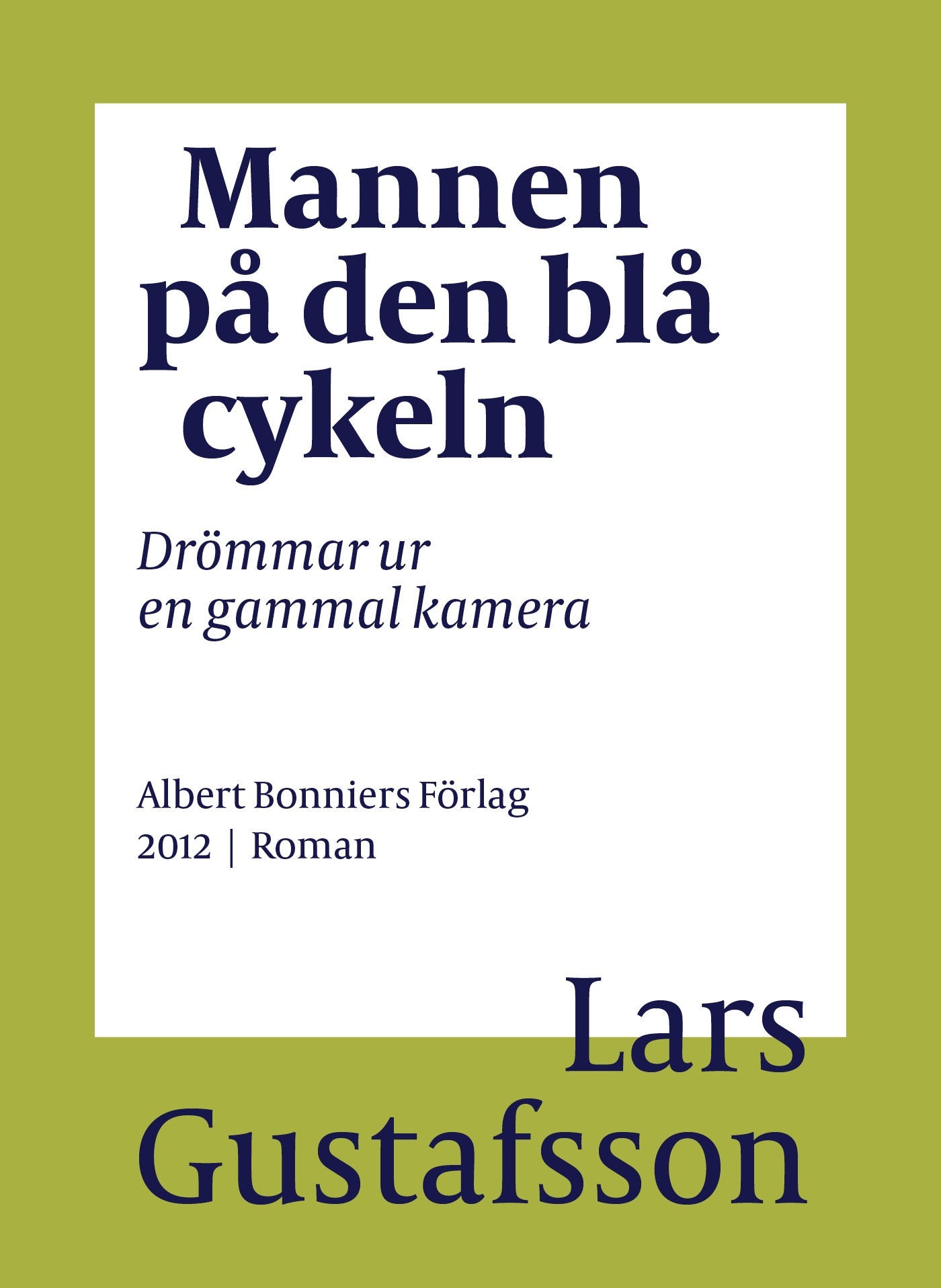 Mannen på den blå cykeln : drömmar ur en gammal kamera – E-bok