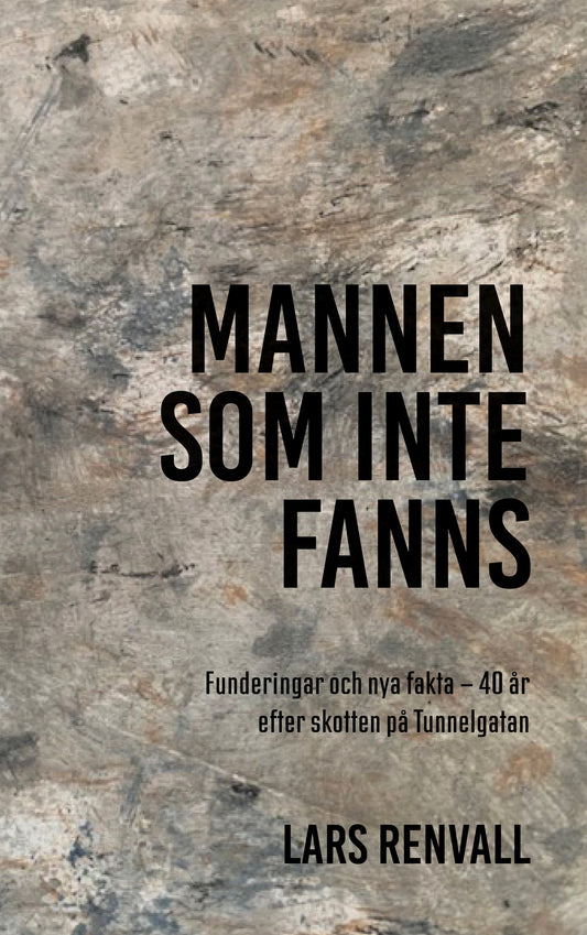 Mannen som inte fanns: 40 år efter skotten på Tunnelgatan – E-bok