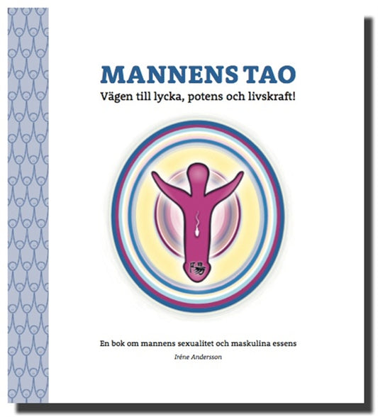 Mannens Tao: Vägen till lycka, potens och livskraft! En bok om mannens sexualitet och maskulina essens – E-bok