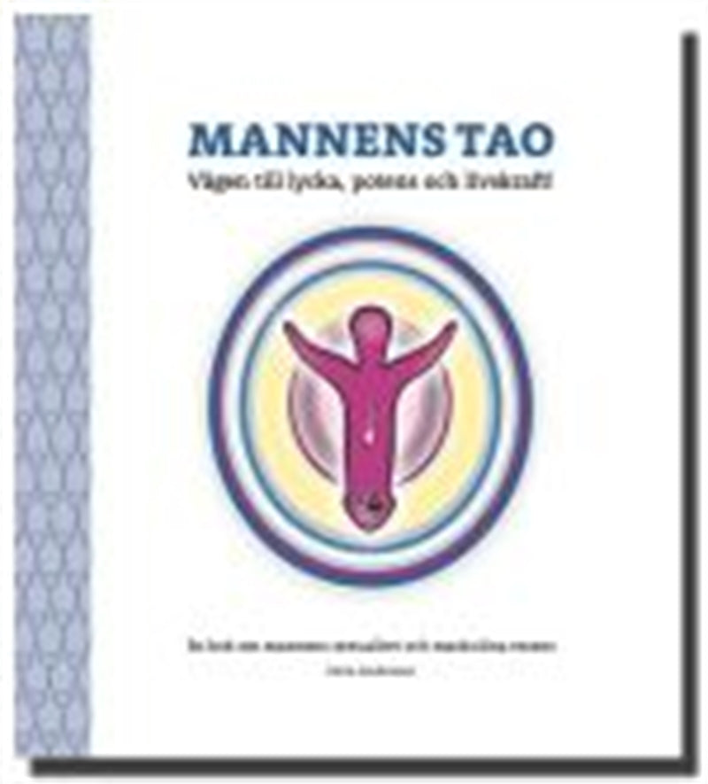Mannens Tao: Vägen till lycka, potens och livskraft! En bok om mannens sexualitet och maskulina essens – Ljudbok