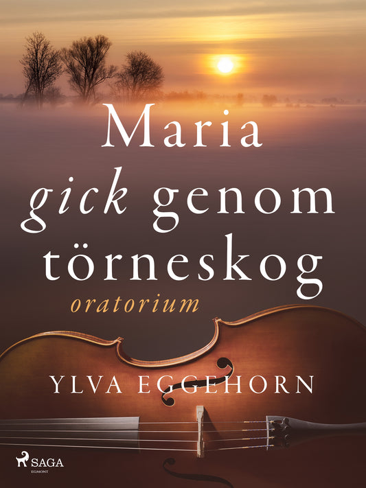 Maria gick genom törneskog: oratorium – E-bok