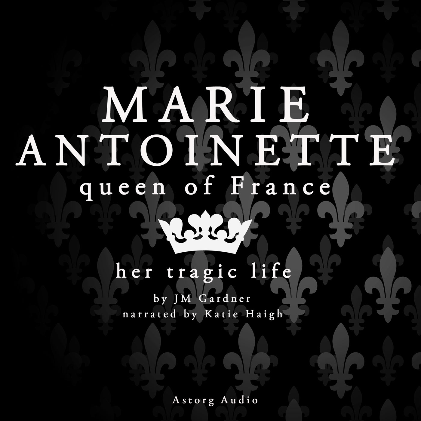 Marie Antoinette, Queen of France – Ljudbok