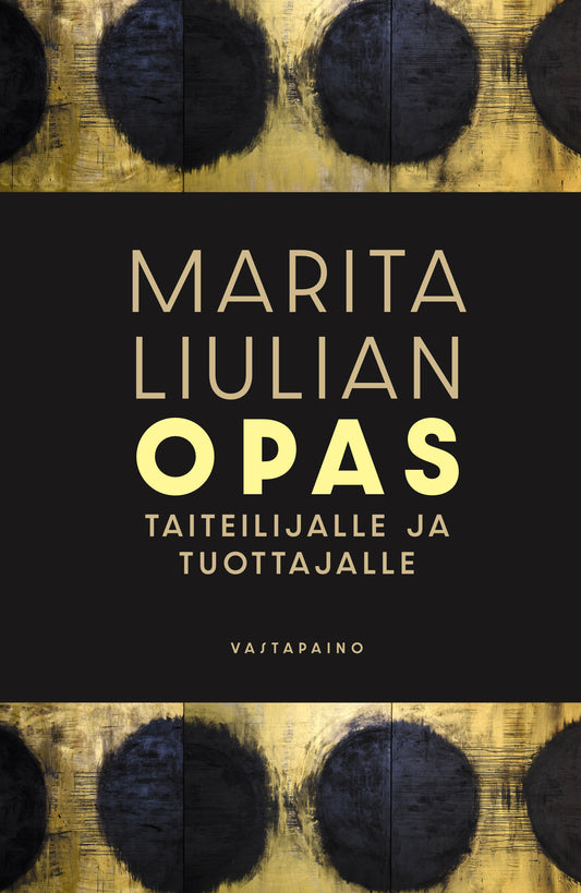 Marita Liulian opas taiteilijalle ja tuottajalle – E-bok
