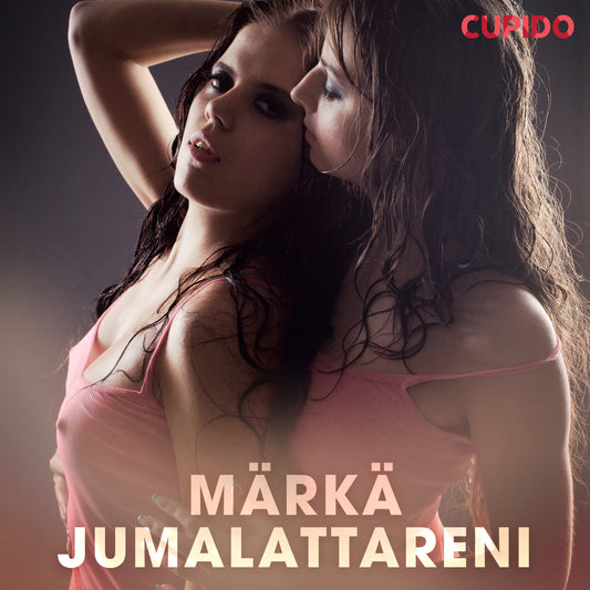 Märkä jumalattareni – Ljudbok