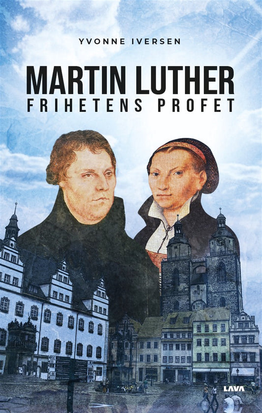 Martin Luther frihetens profet – E-bok