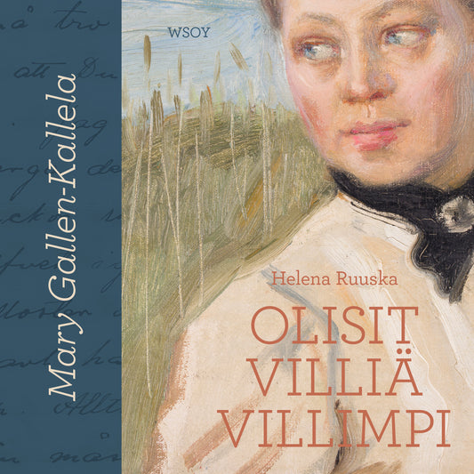 Mary Gallen-Kallela. Olisit villiä villimpi – Ljudbok