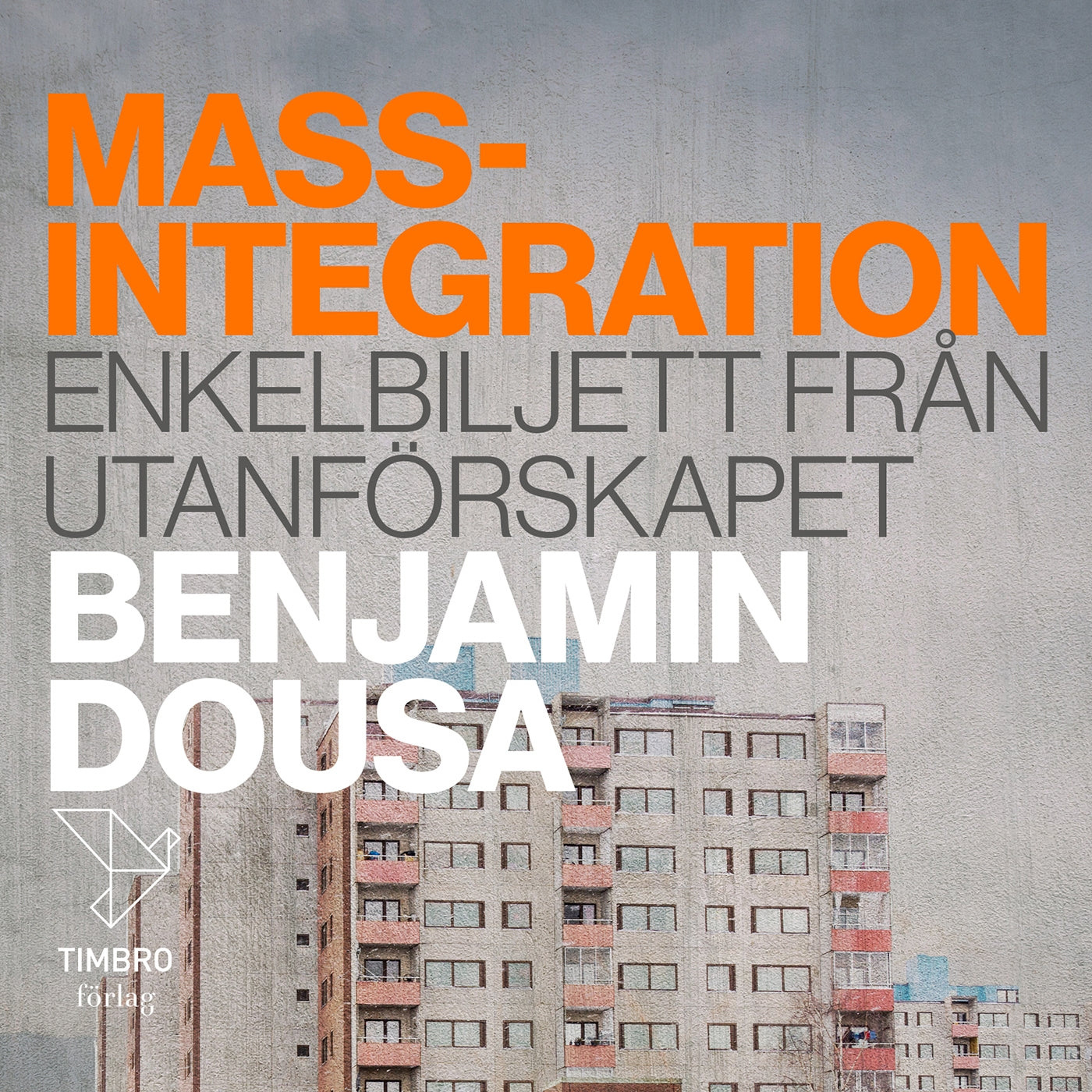 Massintegration : Enkelbiljett från utanförskapet – Ljudbok