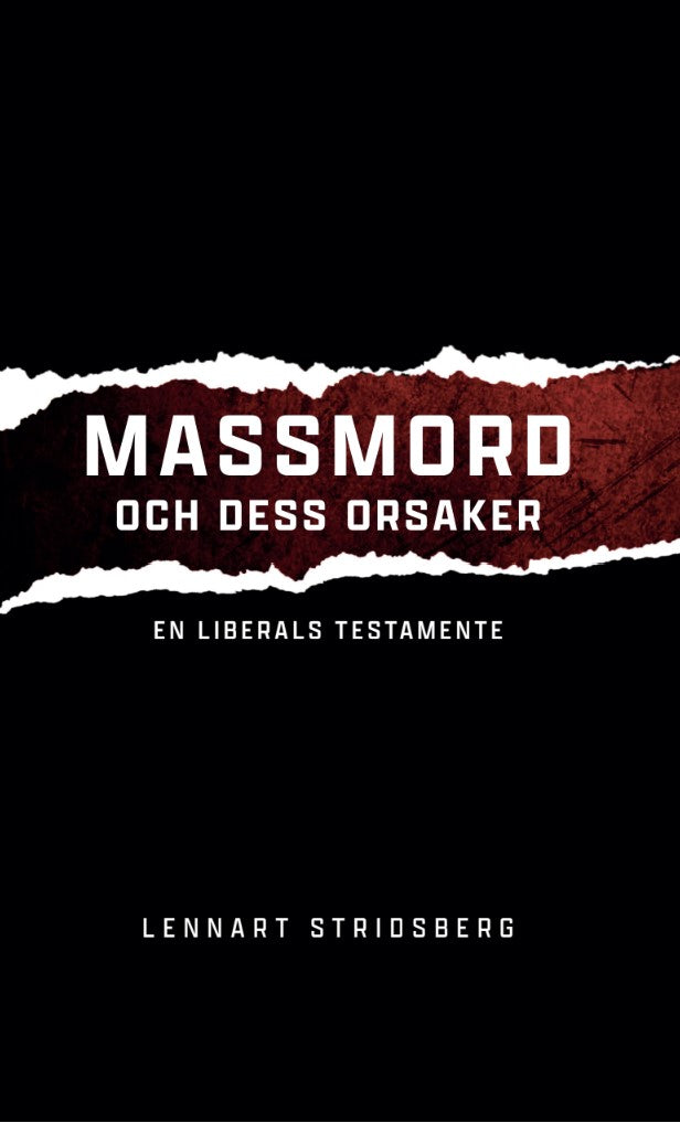 Massmord och dess orsaker : en liberals testamente  – E-bok