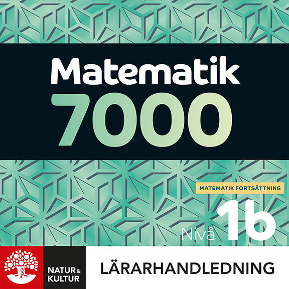 Matematik 7000 Fortsättning nivå 1b Lärarhandledning Digital