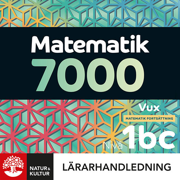 Matematik 7000 Fortsättning nivå 1bc Vux Lärarhandledning Digital