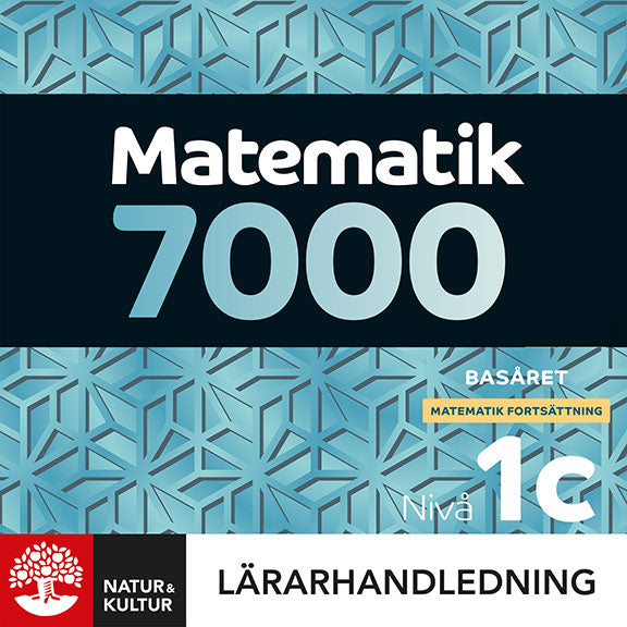 Matematik 7000 Fortsättning nivå 1c Basåret Lärarhandledning Digital