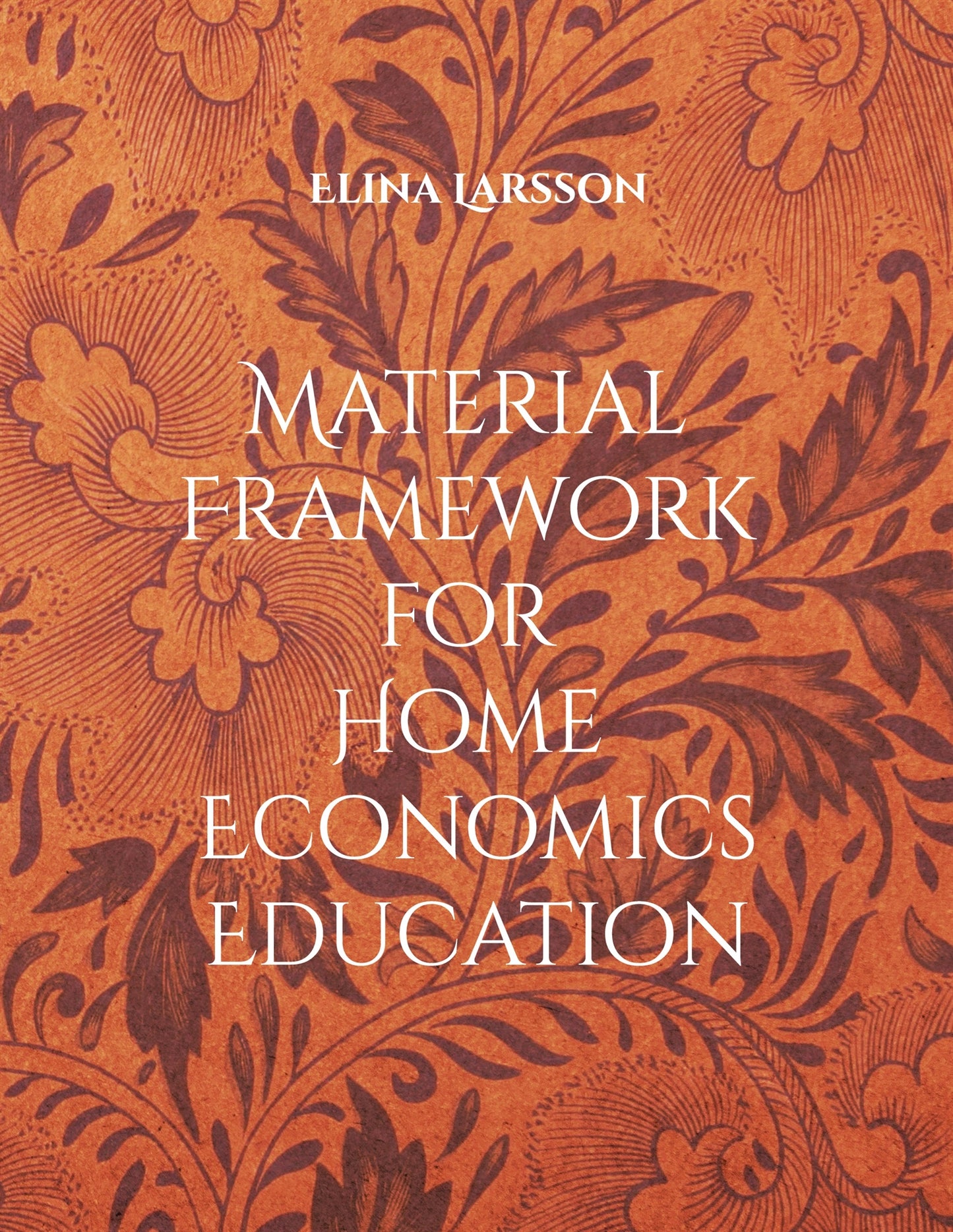 Material Framework for Home Economics Education: Foundations for High-Quality Teaching and Learning – E-bok