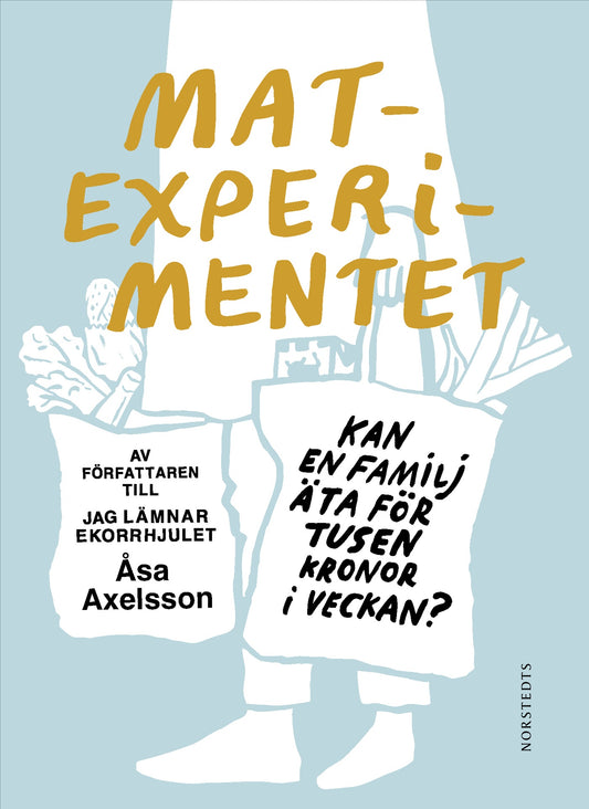Matexperimentet : kan en familj äta för tusen kronor i veckan – E-bok