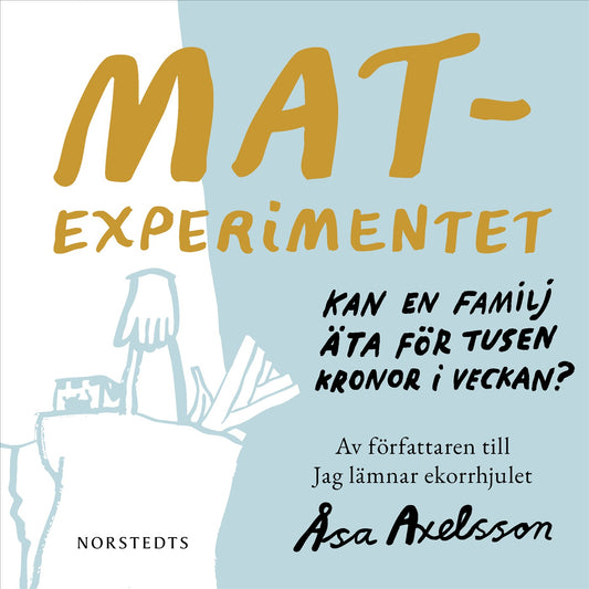 Matexperimentet : kan en familj äta för tusen kronor i veckan – Ljudbok